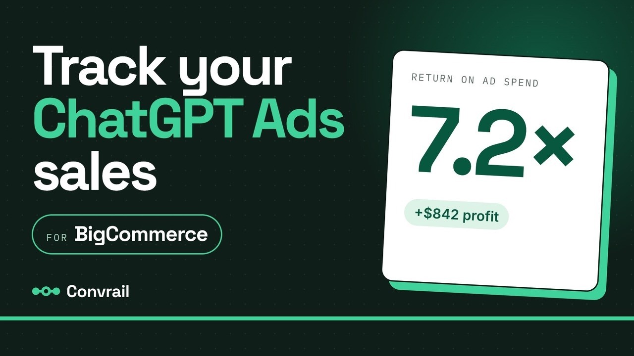 Convrail for BigCommerce video: track your ChatGPT Ads sales, ROAS and profit